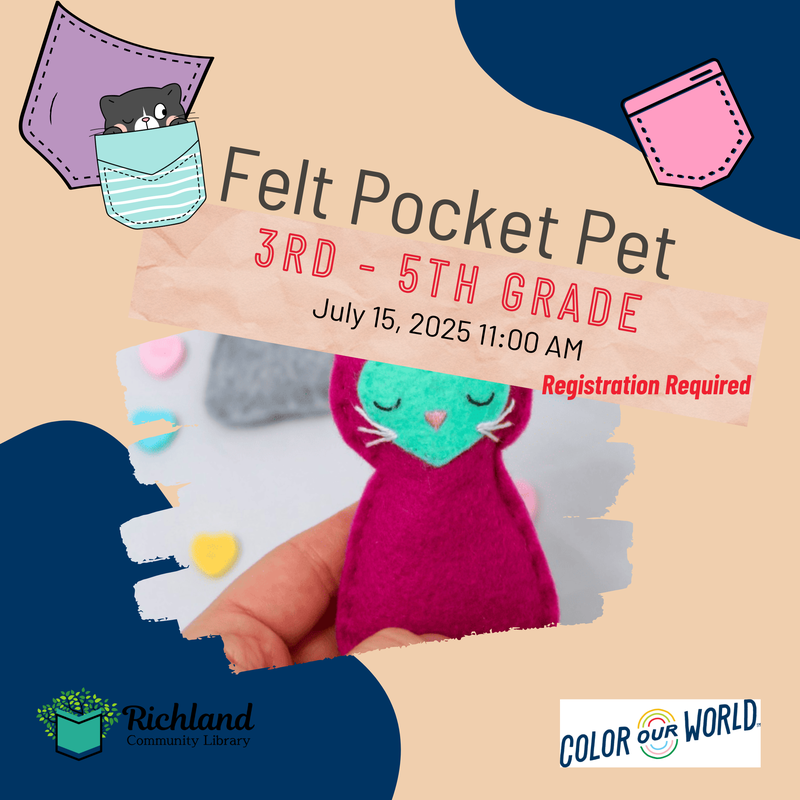 2025 felt pocket pet.png Felt Pocket Pet 3rd - 5th grade July 15 at 11:00AM