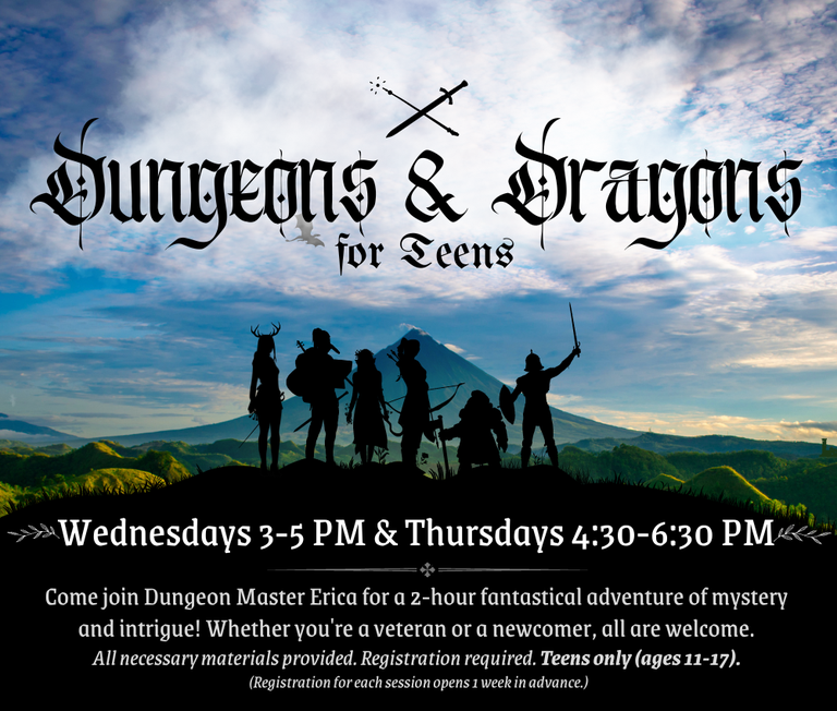 Dungeons & Dragons for Teens banner. Wednesdays from 3 to 5 PM and Thursdays from 4:30 to 6:30 PM.