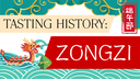 Tasting History_ Zongzi.png